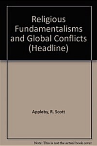 Religious Fundamentalisms and Global Conflicts (Paperback)