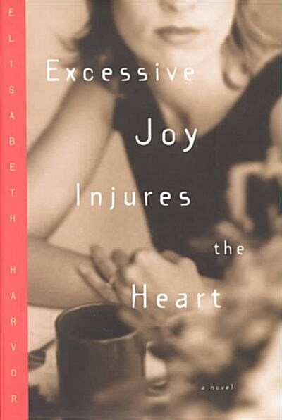 Excessive Joy Injures the Heart (Hardcover)