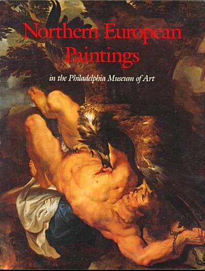 Northern European Paintings in the Philadelphia Museum of Art (Hardcover)