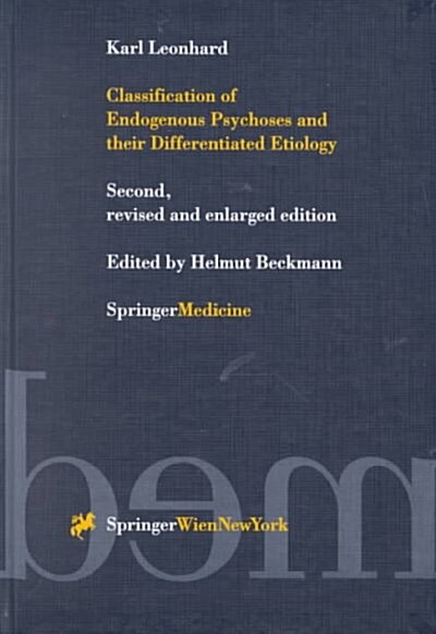 Classification of Endogenous Psychoses and Their Differentiated Etiology (Hardcover, 2, Revised, Enlarg)