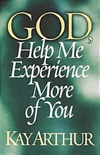 God, Help Me Experience More of You (Paperback)