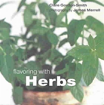 Flavoring With Herbs (Paperback)
