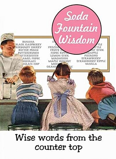 Soda Fountain Wisdom (Paperback)