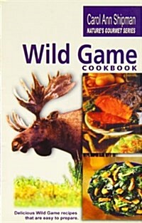 Alaska Wild Game Cookbook: Natures Gourmet Series (Paperback)