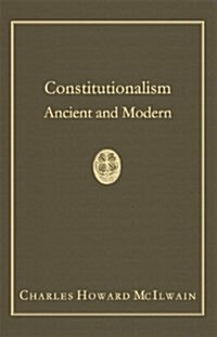 Constitutionalism Ancient and Modern (1940) (Hardcover)