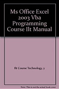 Ms Office Excel 2003 Vba Programming Course Ilt Manual (Paperback, Student)