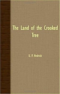 The Land of the Crooked Tree (Paperback)