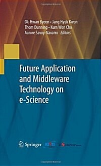 Future Application and Middleware Technology on e-Science (Hardcover, 2010)