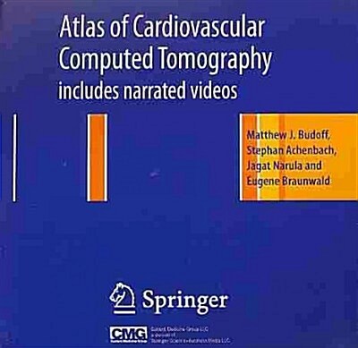 Atlas of Cardiovascular Computed Tomography : Includes Narrated Videos (CD-ROM)