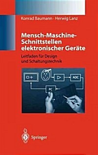 Mensch-Maschine-Schnittstellen Elektronischer Ger?e: Leitfaden F? Design Und Schaltungstechnik (Hardcover, 1998)