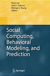 Social Computing, Behavioral Modeling, and Prediction (Paperback)