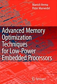 Advanced Memory Optimization Techniques for Low-power Embedded Processors (Paperback, Reprint)