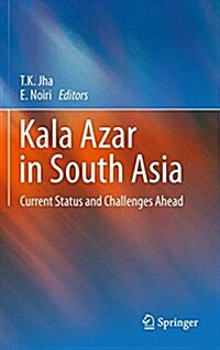 Kala Azar in South Asia: Current Status and Challenges Ahead (Hardcover)