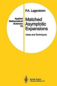 Matched Asymptotic Expansions: Ideas and Techniques (Paperback)