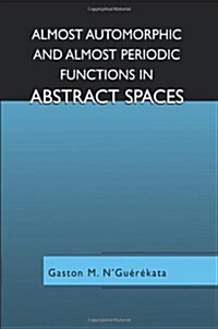 Almost Automorphic and Almost Periodic Functions in Abstract Spaces (Paperback)