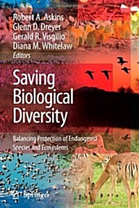 Saving Biological Diversity: Balancing Protection of Endangered Species and Ecosystems (Paperback)