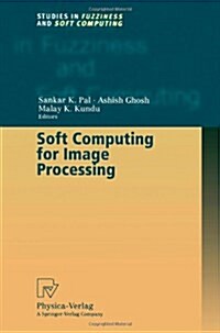 Soft Computing for Image Processing (Paperback)