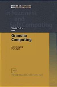 Granular Computing: An Emerging Paradigm (Paperback)