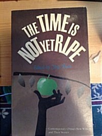 The Time Is Not Yet Ripe (Paperback)