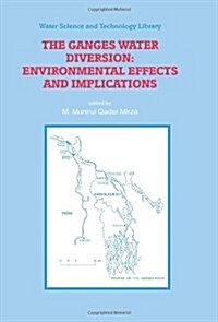 The Ganges Water Diversion: Environmental Effects and Implications (Paperback)