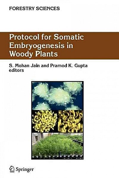 Protocol for Somatic Embryogenesis in Woody Plants (Paperback)