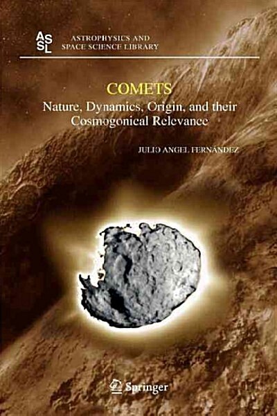 Comets: Nature, Dynamics, Origin, and Their Cosmogonical Relevance (Paperback)