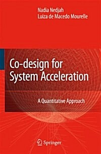 Co-Design for System Acceleration: A Quantitative Approach (Paperback)