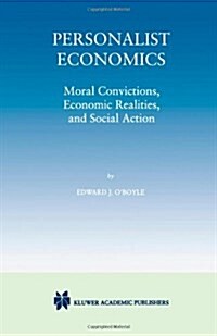 Personalist Economics: Moral Convictions, Economic Realities, and Social Action (Paperback)