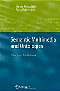 Semantic Multimedia and Ontologies : Theory and Applications (Paperback, Softcover reprint of hardcover 1st ed. 2008)