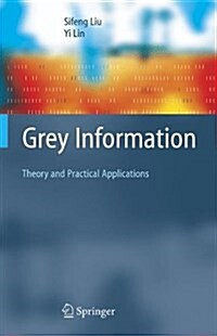Grey Information : Theory and Practical Applications (Paperback, Softcover reprint of hardcover 1st ed. 2006)