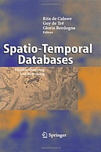 Spatio-Temporal Databases: Flexible Querying and Reasoning (Paperback)