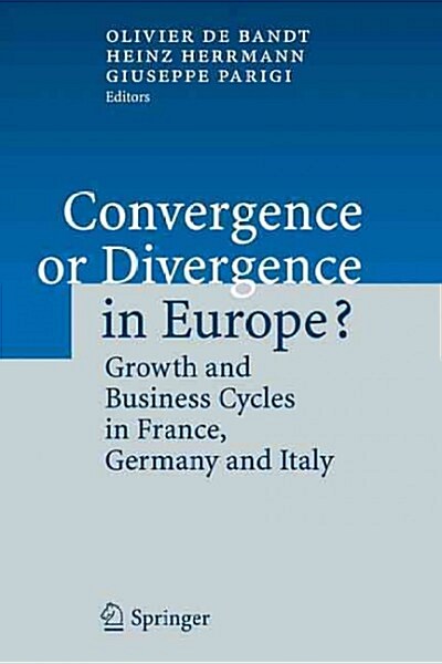 Convergence or Divergence in Europe?: Growth and Business Cycles in France, Germany and Italy (Paperback)