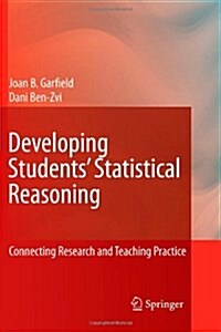 Developing Students Statistical Reasoning: Connecting Research and Teaching Practice (Paperback)