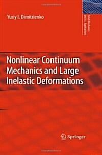 Nonlinear Continuum Mechanics and Large Inelastic Deformations (Hardcover)