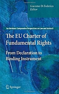 The Eu Charter of Fundamental Rights: From Declaration to Binding Instrument (Hardcover, 2011)