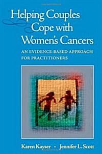 Helping Couples Cope with Womens Cancers: An Evidence-Based Approach for Practitioners (Paperback)