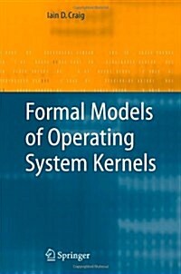 Formal Models of Operating System Kernels (Paperback)