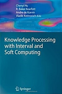 Knowledge Processing With Interval and Soft Computing (Paperback)