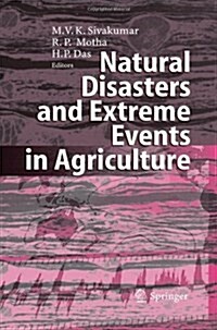 Natural Disasters and Extreme Events in Agriculture: Impacts and Mitigation (Paperback)