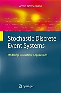 Stochastic Discrete Event Systems: Modeling, Evaluation, Applications (Paperback)