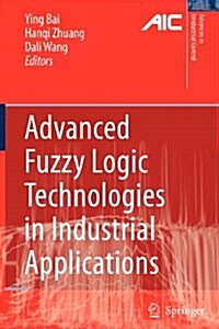 Advanced Fuzzy Logic Technologies in Industrial Applications (Paperback)