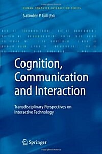 Cognition, Communication and Interaction : Transdisciplinary Perspectives on Interactive Technology (Paperback, Softcover reprint of hardcover 1st ed. 2008)