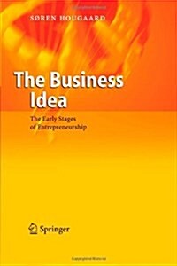 The Business Idea: The Early Stages of Entrepreneurship (Paperback)