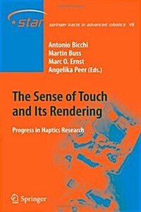 The Sense of Touch and Its Rendering: Progress in Haptics Research (Paperback)