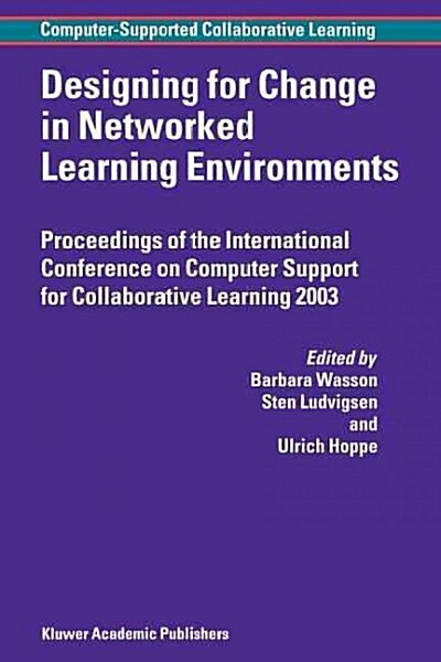 Designing for Change in Networked Learning Environments (Paperback)