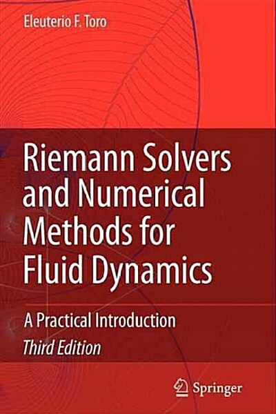 Riemann Solvers and Numerical Methods for Fluid Dynamics: A Practical Introduction (Paperback, 3)