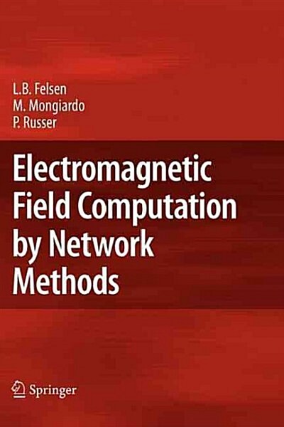Electromagnetic Field Computation by Network Methods (Paperback)