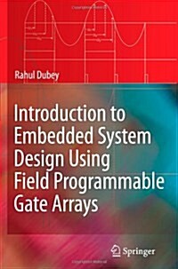 Introduction to Embedded System Design Using Field Programmable Gate Arrays (Paperback)