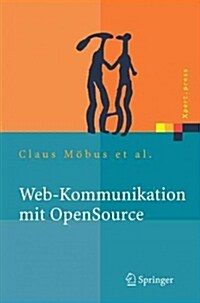 Web-Kommunikation mit Opensource: Chatbots, Virtuelle Messen, Rich-Media-Content (Hardcover, 2006)