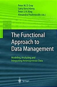 The Functional Approach to Data Management: Modeling, Analyzing and Integrating Heterogeneous Data (Paperback)